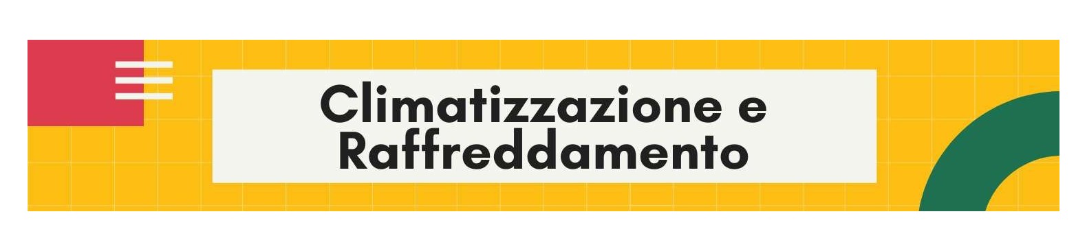 Climatizzazione e Raffreddamento